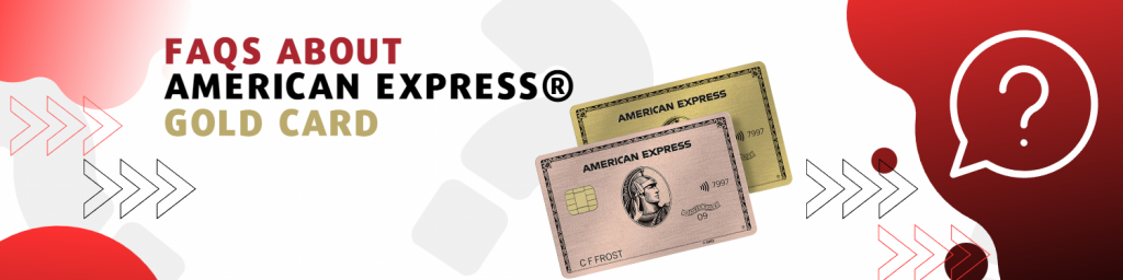 FAQs about American Express® Gold Card
