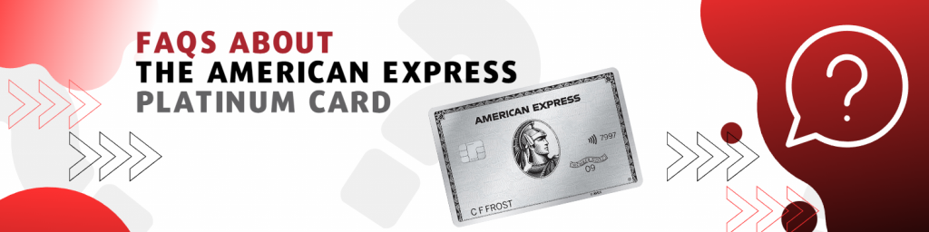 FAQS about the American Express Platinum Card